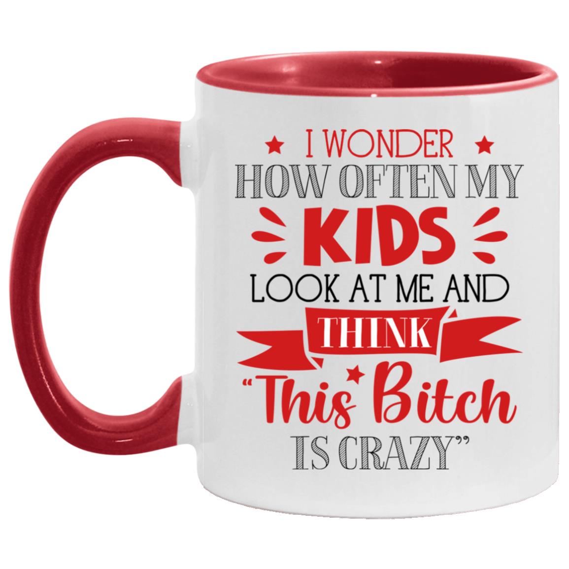 I Wonder How Often My Kids Look At Me, White/Red, 11 oz. Accent Mug