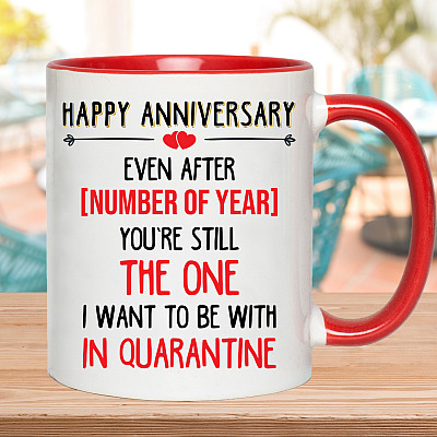 Alternative view of Personalized Anniversary Years You're the One I Want to Be in Quarantine with Accent Mug