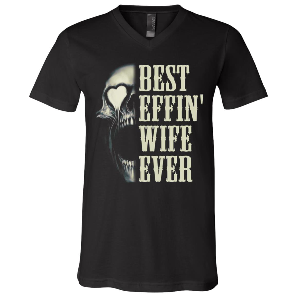Best Effin' Wife Ever Skull T-Shirt, Black, V-Neck T-Shirt
