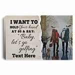 Personalized Old Couple Golfing I Want To Hold Your Hand Baby Let's Go Golfing Framed Canvas Prints - Unframed Poster, White, 0.75'' Framed Canvas