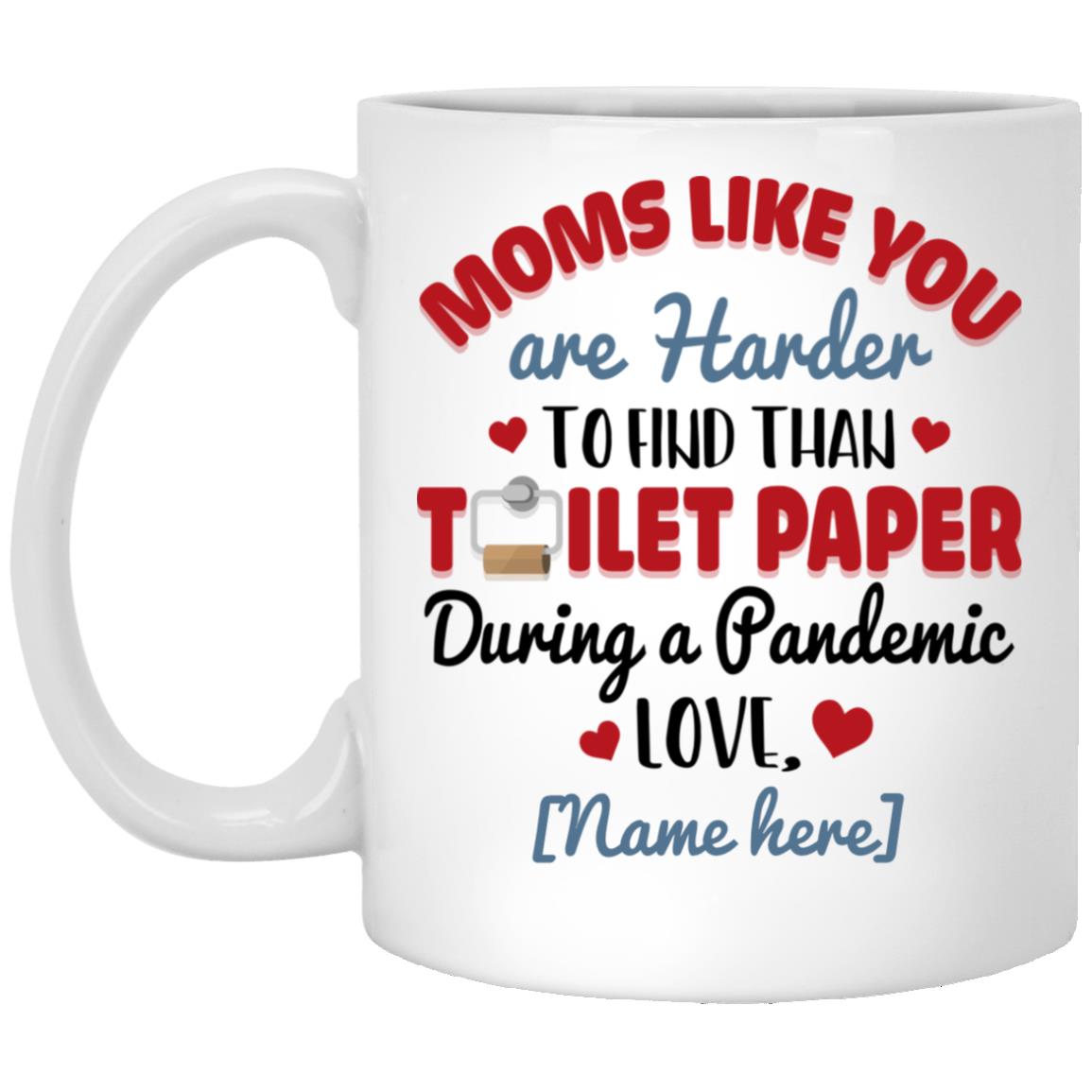 Personalized Moms Like You Are Harder Mug, White, 11 oz. White Mug Personalized Moms Like You Are Harder Mug, White, 11 oz. White Mug