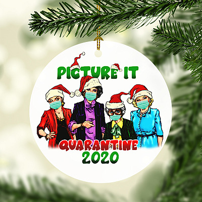 Golden Girls Picture It 2020 Pandemic Quarantine Christmas Flat Holiday Circle Ornament Keepsake