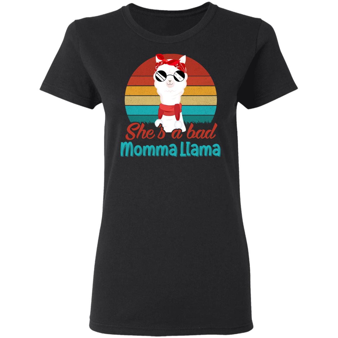 She's a Bad Momma Llama, Black, Ladies T-Shirt She's a Bad Momma Llama, Black, Ladies T-Shirt