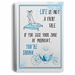 Life Is Not A Fairy Tale If You Lose Your Shoe You're Drunk Framed Canvas - Unframed Poster - Funny Wine Wall Art, White, 0.75'' Framed Canvas Life Is Not A Fairy Tale If You Lose Your Shoe You're Drunk Framed Canvas - Unframed Poster - Funny Wine Wall Art, White, 0.75'' Framed Canvas