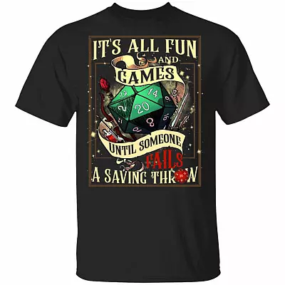 It's All Fun And Games Until Someone T-Shirt, Black, Unisex T-Shirt