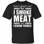 I Smoke Meat And I Know, Black, Unisex T-Shirt