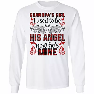 Granpa's Girl I Used To Be His Angel, White, Long Sleeve