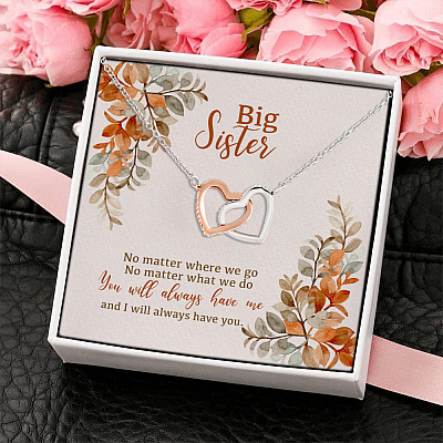 Big Sister No Matter Where We Go No Matter What We Do You Will Always Have Me Interlocking Hearts Pendant Necklace