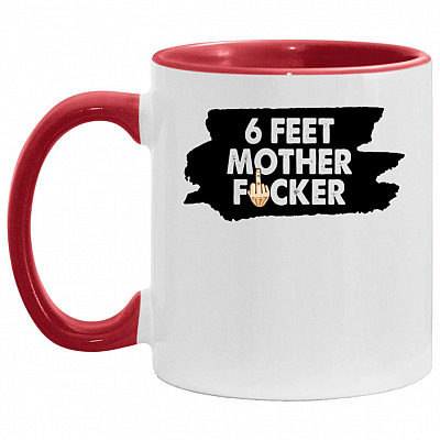 6 Feet Motherfcker Accent Mug, White/Red, 11 oz. Accent Mug