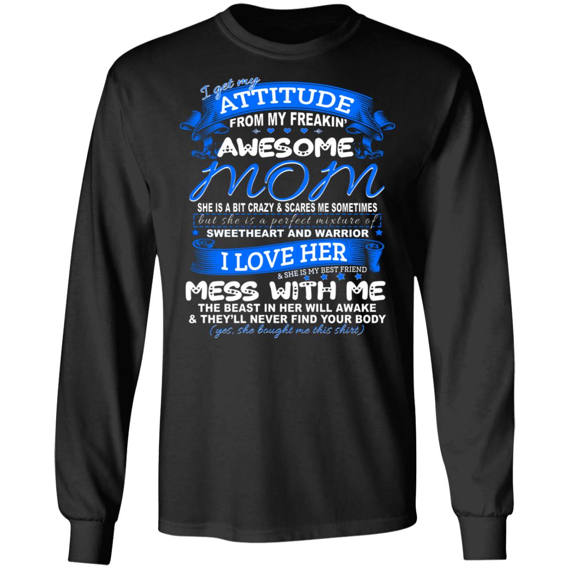 I Get My Attitude From My Freakin, Black, Long Sleeve I Get My Attitude From My Freakin, Black, Long Sleeve