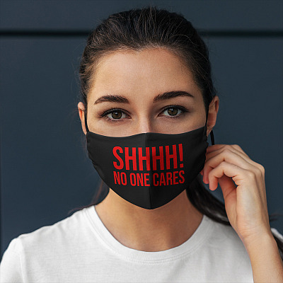 Alternative view of Shhhh No One Cares Washable Resuable Custom Printed Cloth Face Mask