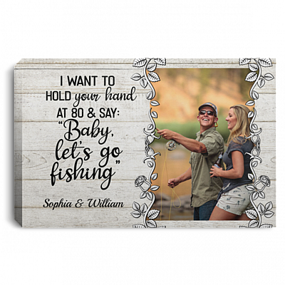 Personalized Photo I Want to Hold Your Hand at 80 Say Baby Let's Go Fishing Framed Canvas - Unframed Poster, White, 0.75'' Framed Canvas