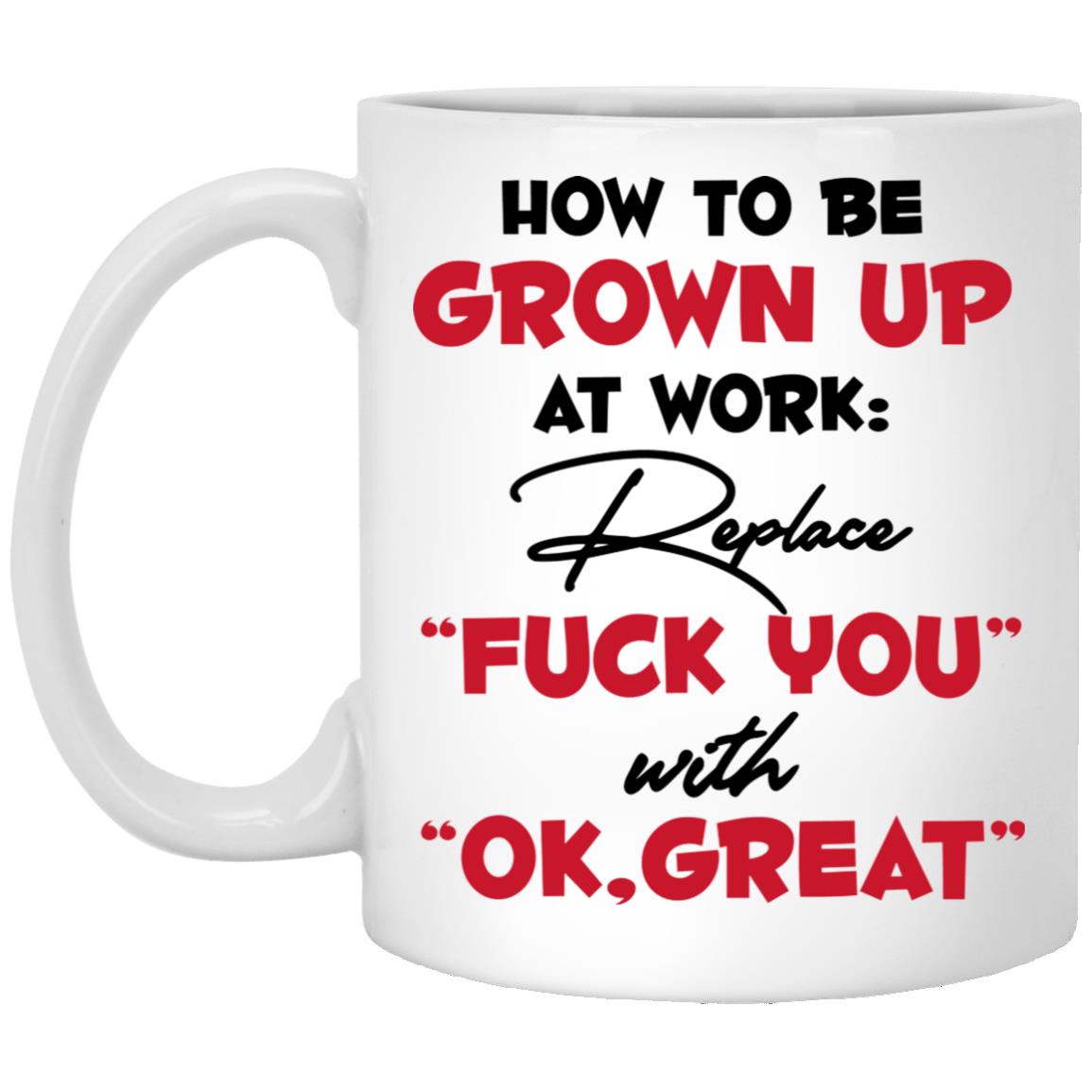 How To Be Grown Up, White, 11 oz. White Mug
