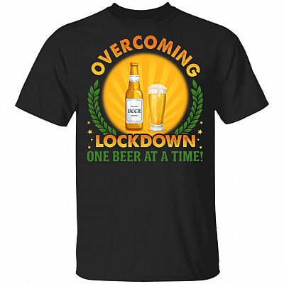 Overcoming Lockdown One Beer T-Shirt, Black, Unisex T-Shirt