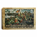 When Everything Goes To Hell Those Who Stand With You Are Family Veteran Framed Canvas Prints - Unframed Poster, White, 0.75'' Framed Canvas