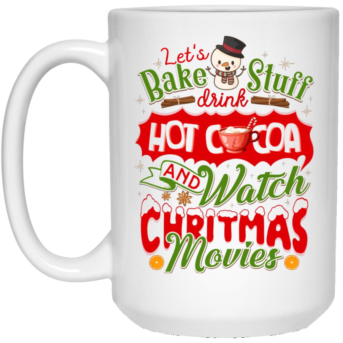 Let's Drink Hot Cocoa, White, 15 oz. White Mug