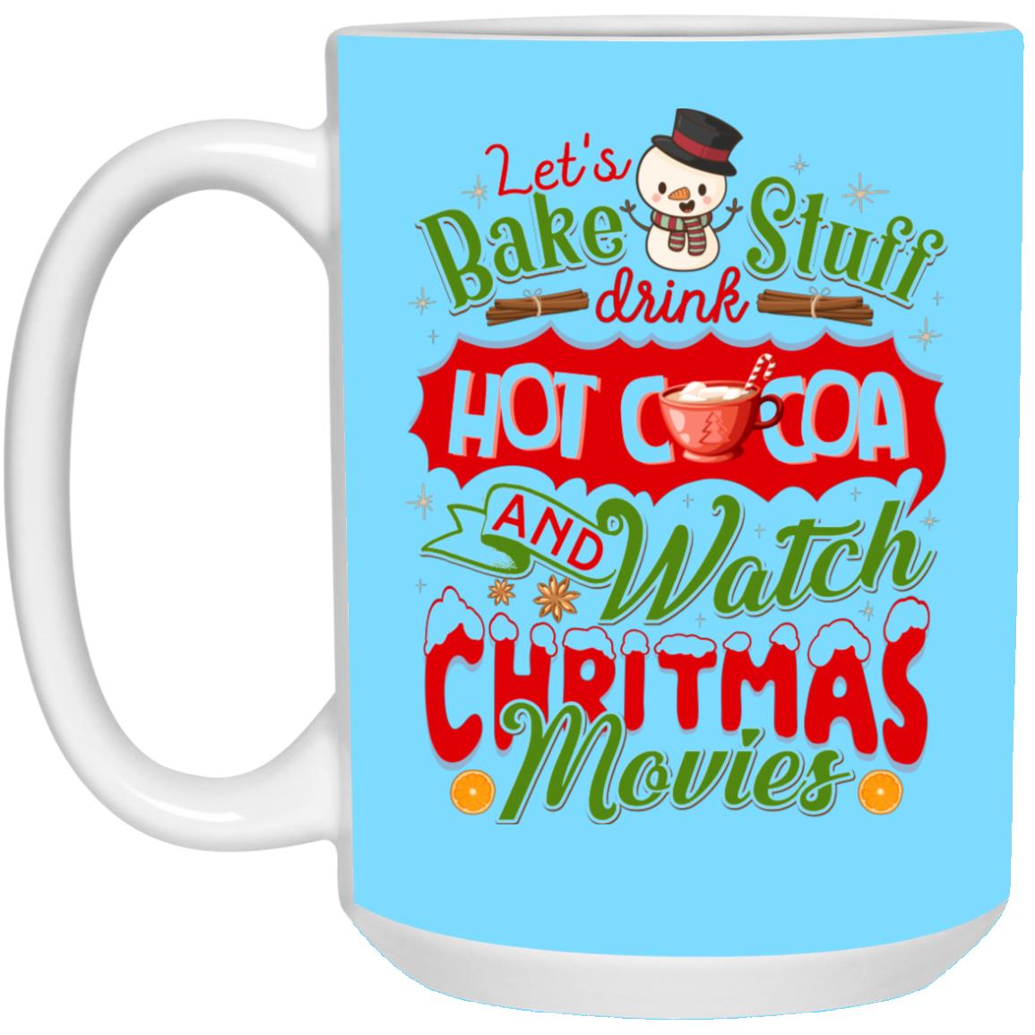 Let's Drink Hot Cocoa, Columbia Blue, 15 oz. White Mug
