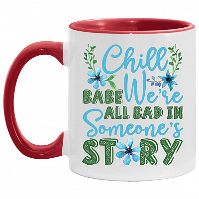 Chill Babe We're All Bad, White/Red, 11 oz. Accent Mug