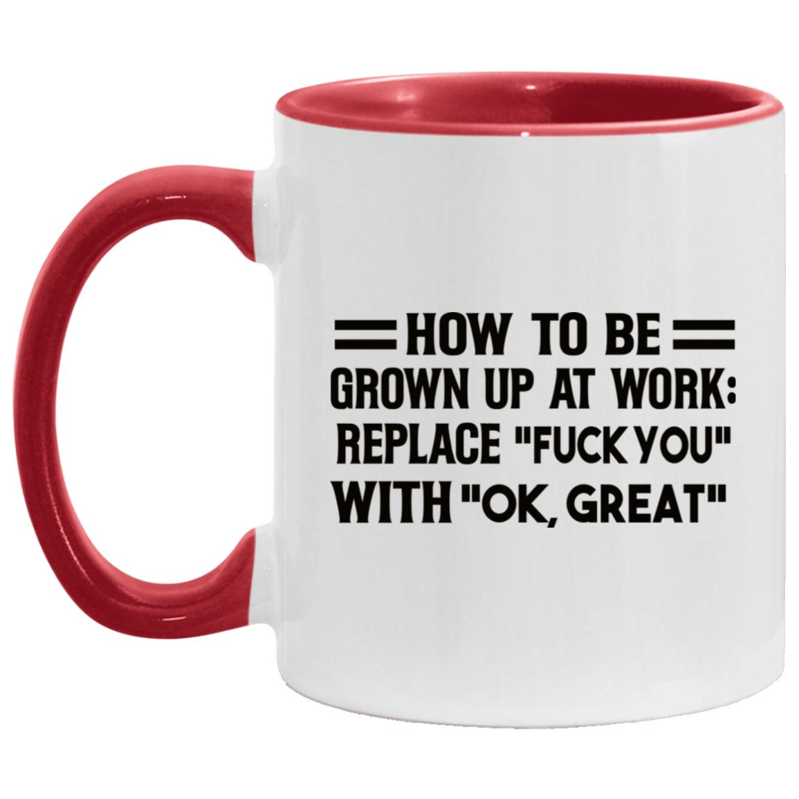How To Be Grown Up At Work, White/Red, 11 oz. Accent Mug