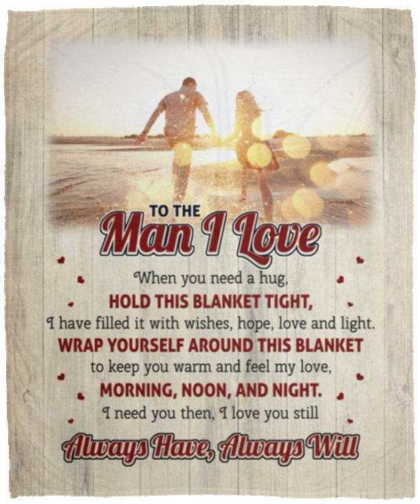 Custom Photo To The Man I Love, White, Cozy Plush Fleece Blanket - 50x60 Custom Photo To The Man I Love, White, Cozy Plush Fleece Blanket - 50x60