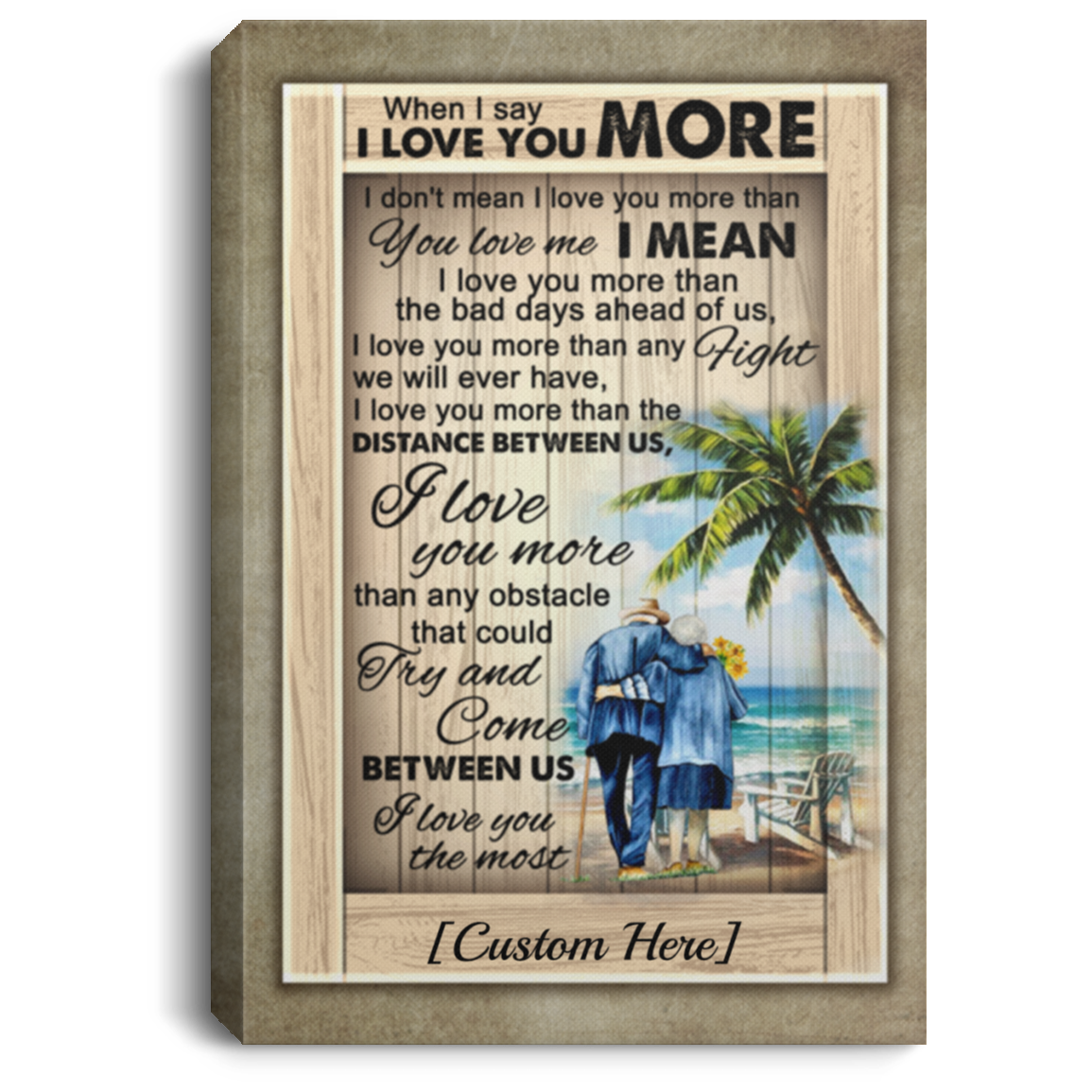 Personalized When I Say I Love You More I Don't Mean I Love You More Than You Love Me Canvas Prints - Unframed Poster, White, 0.75'' Framed Canvas