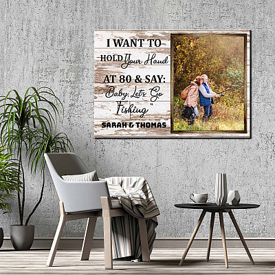 Alternative view of Personalized Photo I Want To Hold Your Hand At 80 And Say Baby Let's Go Fishing Canvas Prints - Unframed Poster