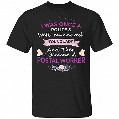 I Was Once A Polite, Black, Unisex T-Shirt
