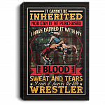 Wrestling It Cannot Be Inherited Nor Can It Be Purchased Wrapped Framed Canvas Prints - Unframed Poster, White, 0.75'' Framed Canvas