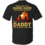 Behind Every Great Barrel Racer Who Believes In Herself Is A Daddy Who Believed In Her First Print On Back T-Shirt, Black, Unisex T-Shirt Behind Every Great Barrel Racer Who Believes In Herself Is A Daddy Who Believed In Her First Print On Back T-Shirt, Black, Unisex T-Shirt