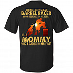Behind Every Great Barrel Racer Who Believes In Herself Is A Mommy Who Believed In Her First Print On Back T-Shirt, Black, Unisex T-Shirt Behind Every Great Barrel Racer Who Believes In Herself Is A Mommy Who Believed In Her First Print On Back T-Shirt, Black, Unisex T-Shirt