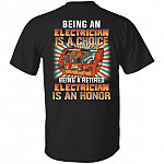 Being An Electrician Is A Choice Being A Retired Electrician Is An Honor Print On Back T-Shirt Only, Black, Unisex T-Shirt Being An Electrician Is A Choice Being A Retired Electrician Is An Honor Print On Back T-Shirt Only, Black, Unisex T-Shirt