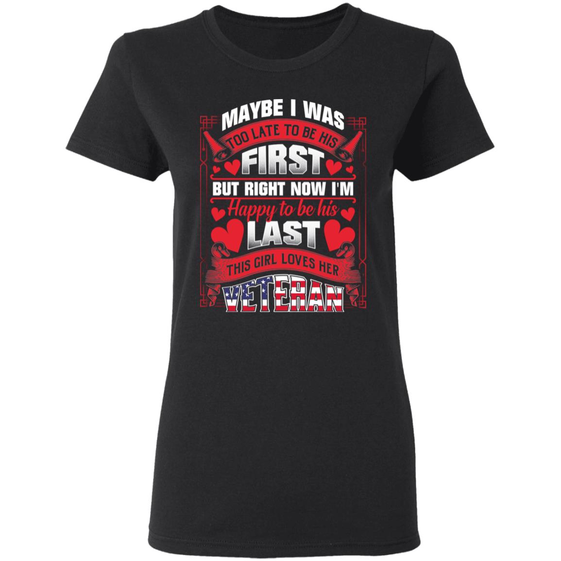Maybe I Was Too Late To Be His First, Black, Ladies T-Shirt Maybe I Was Too Late To Be His First, Black, Ladies T-Shirt