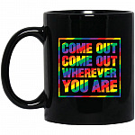 Come Out Come Out, Black, 11 oz. Black Mug