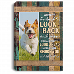 Personalized Photo Pet When It's Too Hard to Look Back Look Beside You Custom Framed Canvas - Unframed Poster, White, 0.75'' Framed Canvas