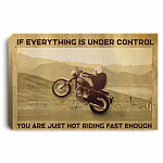 If Everything Is Under Control You Are Not Riding Fast Enough Framed Canvas - Unframed Poster, White, 0.75'' Framed Canvas