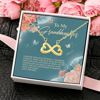 Grandpa To My Granddaughter I Hugged This Little Pendant I Squeezed It Tight Infinity Heart Pendant Necklace