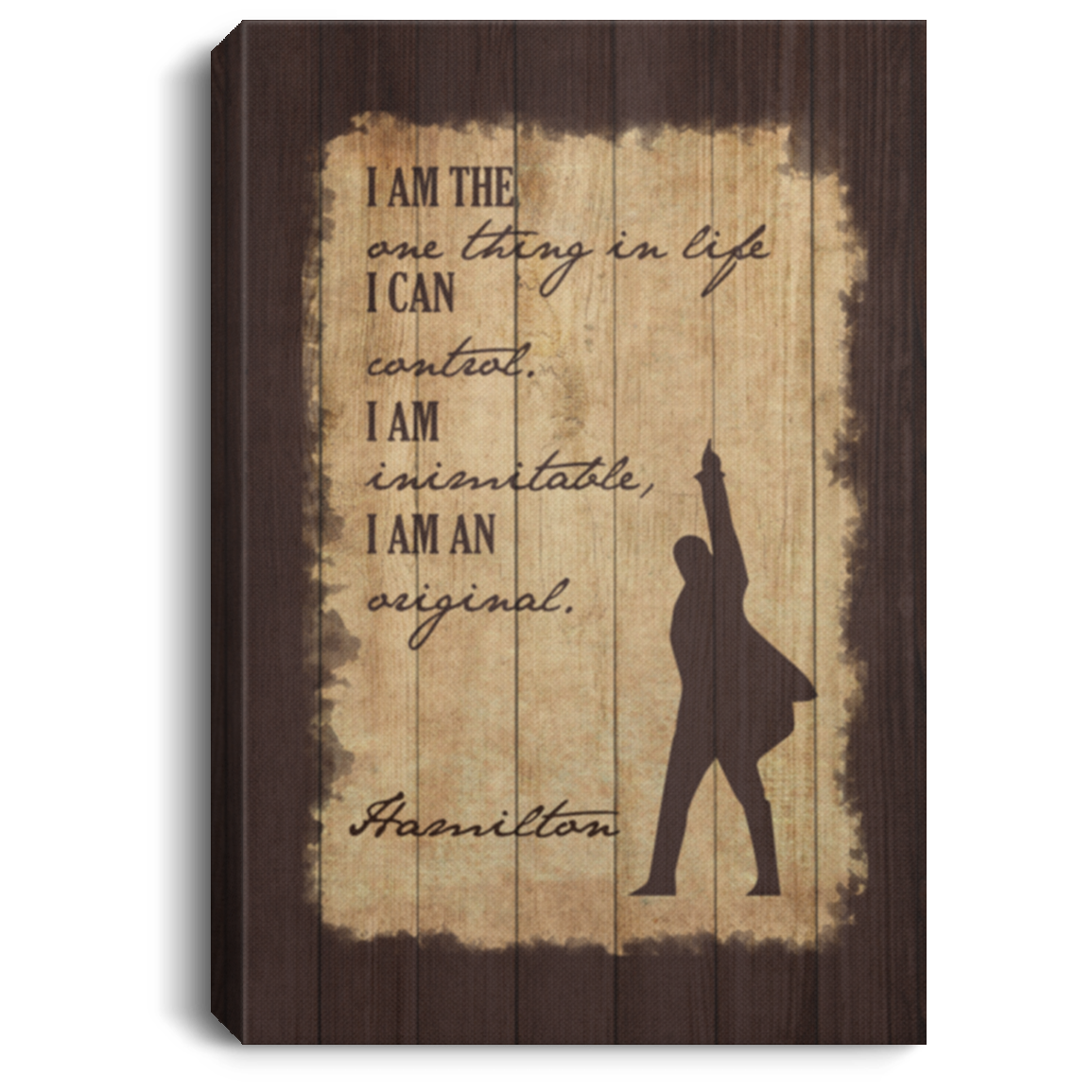 I Am the One Thing in Life I Can Control I Am Inimitable Hamil-ton Wrapped Framed Canvas Prints - Unframed Poster, White, 0.75'' Framed Canvas