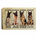 German Shepherd Be Strong When You Are Weak Be Brave When You Are Scared Framed Canvas Prints - Unframed Poster, White, 0.75'' Framed Canvas