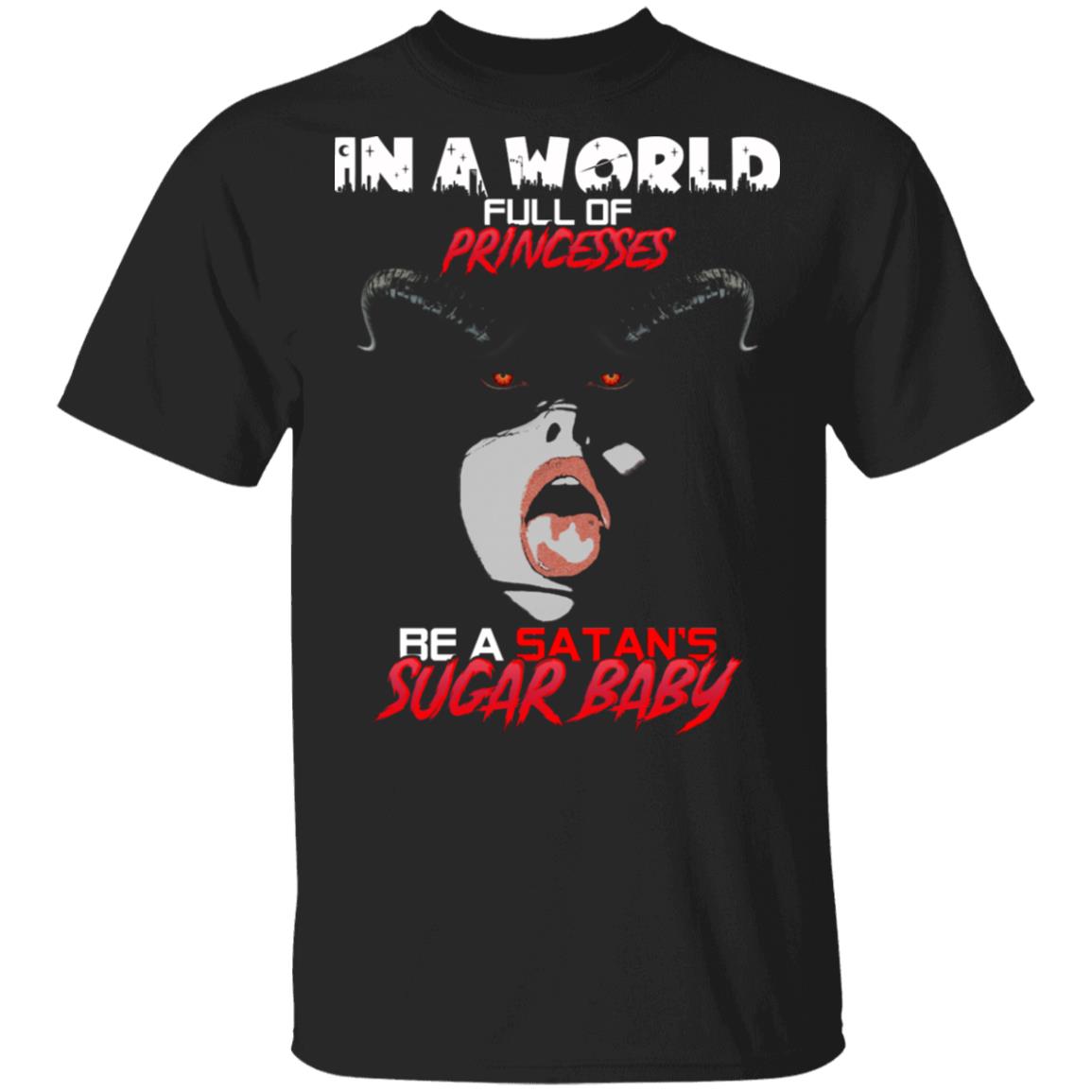 In A World Full Of Princesses, Black, Unisex T-Shirt In A World Full Of Princesses, Black, Unisex T-Shirt
