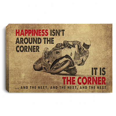 Happiness Isn't Around The Corner It's The Corner Motorcycle Racing Pride Saying Canvas Poster Wall Art Decor, White, 0.75'' Framed Canvas