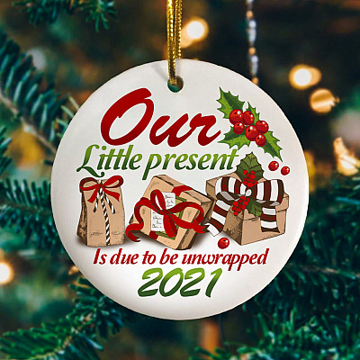 Our Little Present Is Due To Unwrapped 2021 Decorative Christmas Ornament - Holiday Flat Circle Ornament