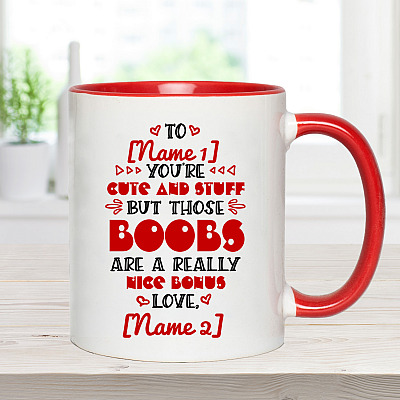 Alternative view of Personalized You're Cute and Stuff but Those Boobs Are Nice Bonus Girlfriend Valentine Naughty Accent Mug