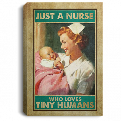 Just A Nurse Who Loves Tiny Humans Framed Canvas - Unframed Poster - Nurse Home Decor, White, 0.75'' Framed Canvas