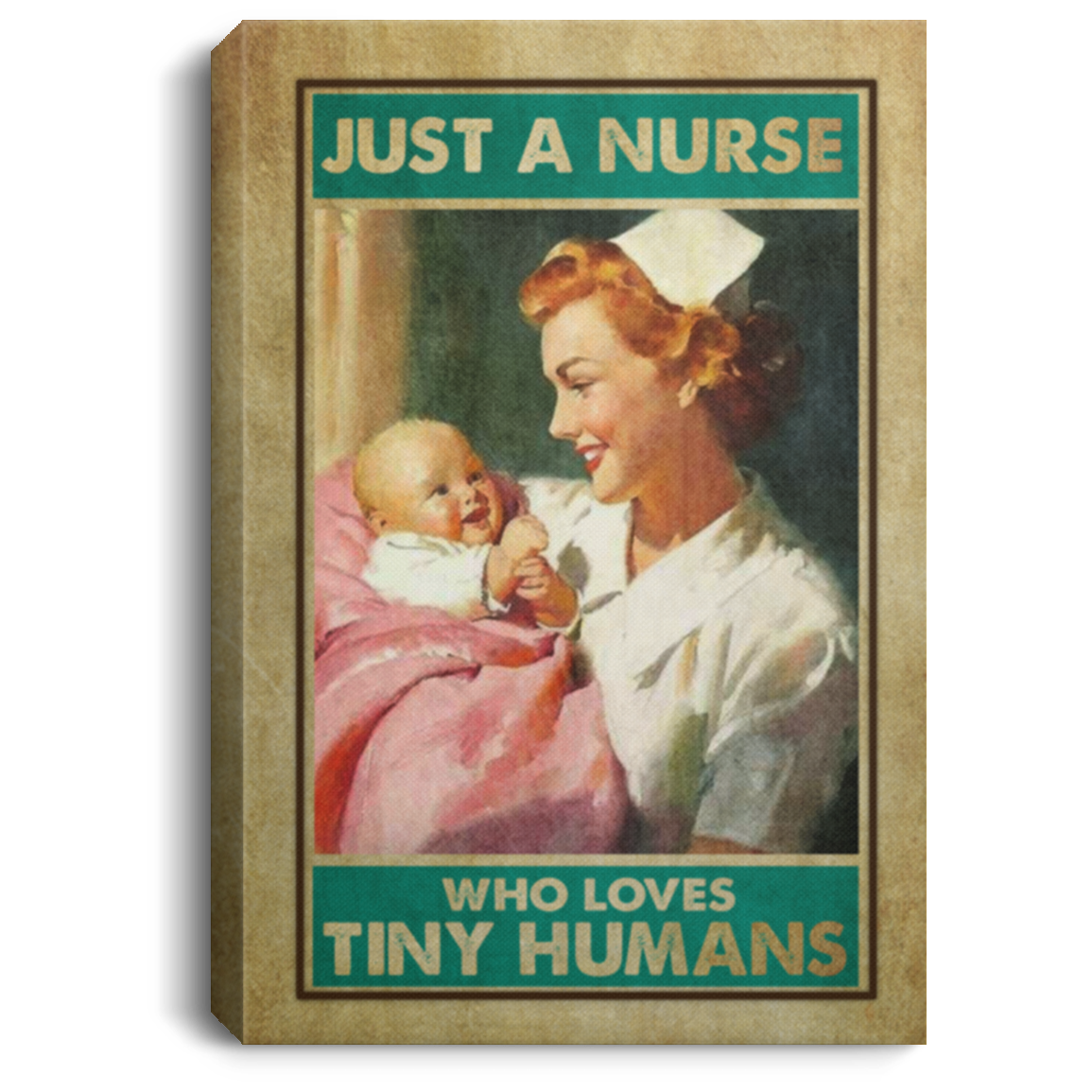 Just A Nurse Who Loves Tiny Humans Framed Canvas - Unframed Poster - Nurse Home Decor, White, 0.75'' Framed Canvas