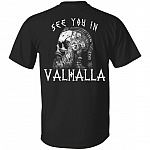 Vikings See You In Valhalla Norsemen Warrior Print on Back Only T-Shirt - Norway Norse Mythology Skull Shirt, Black, Unisex T-Shirt Vikings See You In Valhalla Norsemen Warrior Print on Back Only T-Shirt - Norway Norse Mythology Skull Shirt, Black, Unisex T-Shirt
