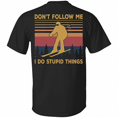 Don't Follow Me I Do Stupid Things Funny Skiing Vintage Retro Print On Back T-Shirt Only - Plain Front Shirt, Black, Unisex T-Shirt