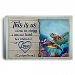 Personalized This Is Us A Little Bit Crazy A Little Bit Loud Turtle Couple Framed Canvas Prints - Unframed Poster, White, 0.75'' Framed Canvas Personalized This Is Us A Little Bit Crazy A Little Bit Loud Turtle Couple Framed Canvas Prints - Unframed Poster, White, 0.75'' Framed Canvas