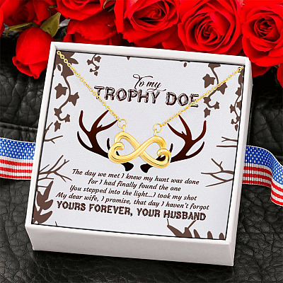 To My Trophy Doe the Day We Met My Hunt Was Done I Found You Yours Husband Wife Buck Infinity Heart Pendant Necklace