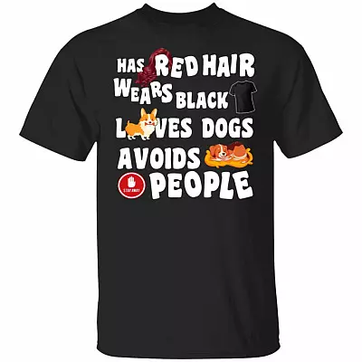 Redhead Shirt - Has Red Hair Wears Black Loves Dogs Avoids People T-shirt, Black, Unisex T-Shirt