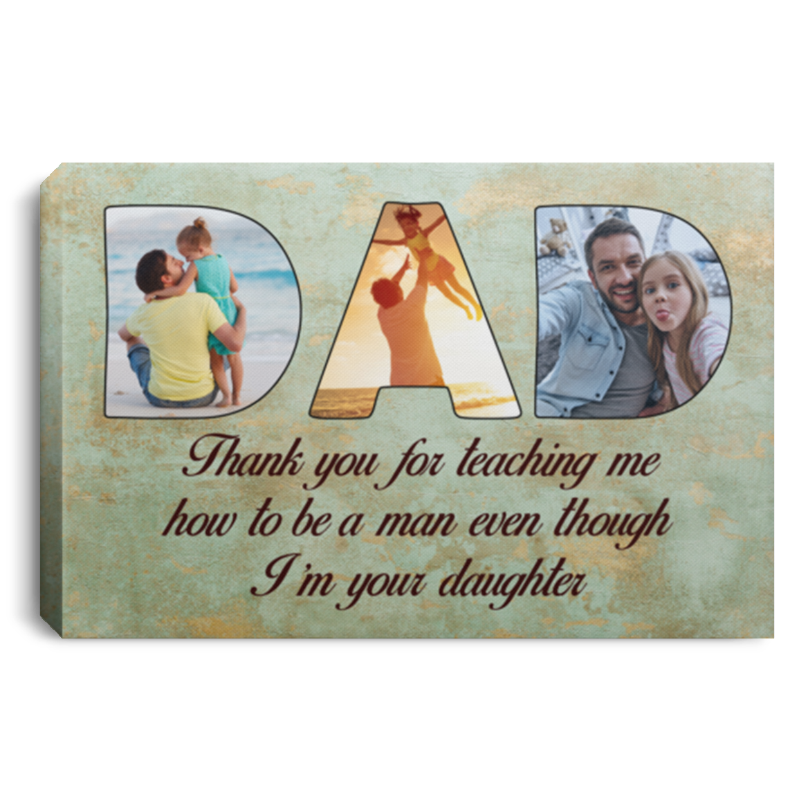 Personalized Photo Dad Thank You For Teaching Me How To Be A Man Even Though I'm Your Daughter Canvas Prints), White, 0.75'' Framed Canvas